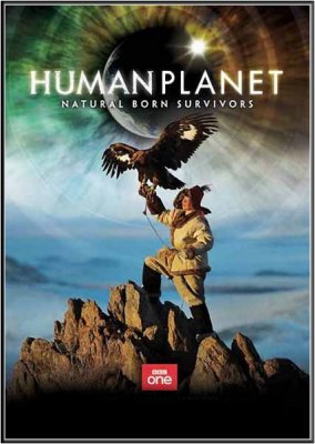   ( 3 - ) / Human planet (Episode 3 - Mountains) (2011/HDTVRip)