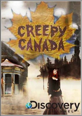 Discovery: ,   / Discovery: Creepy Canada (2006/SATRip)