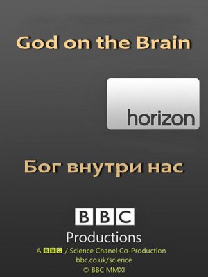 :    / BBC. Horizon: God on the Brain (2003) SATRip
