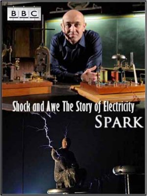   .  .  / Shock and Awe The Story of Electricity. Spark (2012) HDTVRip