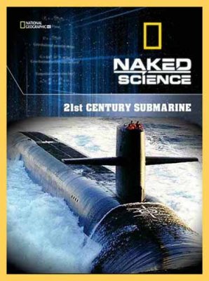   .  21  / Naked Science. 21st Century Submarine (2010) HDTVRip