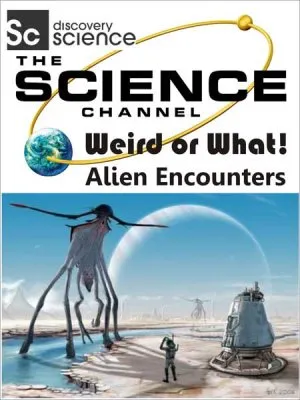 Вот это странно! Встреча с инопланетянами / Weird or What? Alien Encounters (2011) SATRip