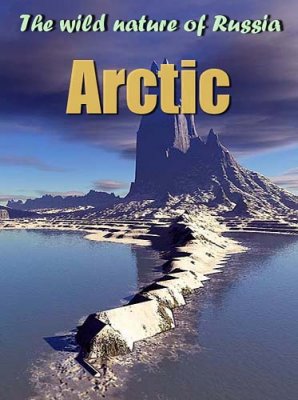   .  / The wild nature of Russia. Arctic (2010) HDTV