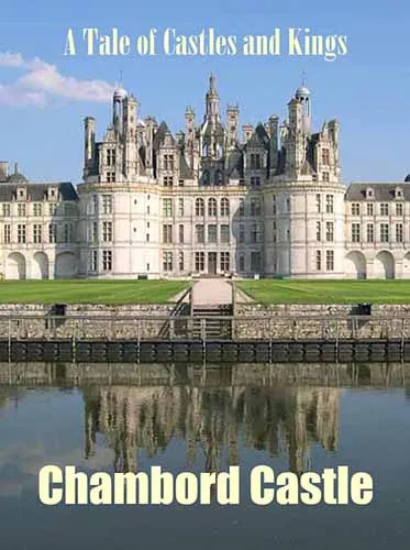Истории замков и королей. Замок Шамбор – королевская прихоть / A Tale of Castles and Kings. Chambord Castle - A royal whim (2010) SATRip