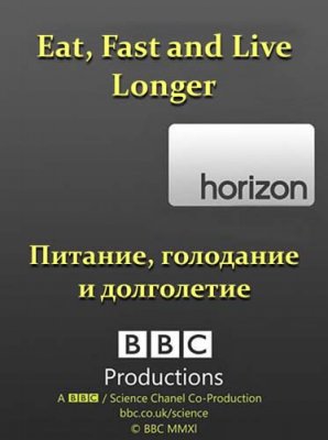 BBC: ,    / BBC: Eat, Fast and Live Longer (2012) SATRip